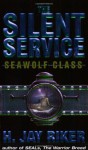 The Silent Service: Seawolf Class - H. Jay Riker