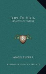 Lope de Vega: Monster of Nature - Angel Flores