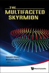 The Multifaceted Skyrmion - Gerald J. Brown, Mannque Rho