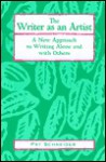 Writer As an Artist: A New Approach to Writing Alone and With Others - Pat Schneider