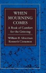 When Mourning Comes - William Silverman, Kenneth M. Cinnamon