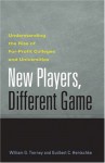 New Players, Different Game: Understanding the Rise of For-Profit Colleges and Universities - William G. Tierney, Guilbertc Hentschke