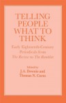 Telling People What to Think: Early Eighteenth Century Periodicals from the Review to the Rambler - Thomas Corns, J.A. Downie