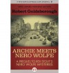 By Robert Goldsborough Archie Meets Nero Wolfe: A Prequel to Rex Stout's Nero Wolfe Mysteries (The Nero Wolfe Mysteries) (1st) - Robert Goldsborough