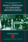 Silence, Confessions, and Improperly Obtained Evidence ( Omocl&j) - Ernest Metzger