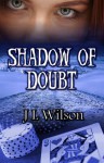 Shadow of Doubt - J.L. Wilson