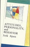 Attitudes, personality, and behavior (Mapping social pschology series) - Icek Ajzen