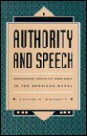 Authority and Speech: Language, Society, and Self in the American Novel - Louise K. Barnett