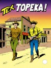 Tex n. 398: Topeka! - Claudio Nizzi, Jesús Blasco, Aurelio Galleppini