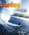 Surfing Surfing: A Beginner's Guide a Beginner's Guide - Alf Alderson, Wayne Alf Alderson