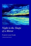 Night in the Shape of a Mirror Night in the Shape of a Mirror - Lynne Knight