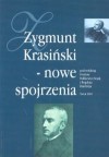 Zygmunt Krasiński - nowe spojrzenia - Bogdan Burdziej, Grażyna Halkiewicz-Sojak