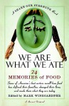 We Are What We Ate: 24 Memories of Food, A Share Our Strength Book - Mark Winegardner