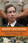 Answer Them Nothing: Bringing Down the Polygamous Empire of Warren Jeffs - Debra Weyermann