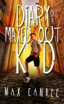 Diary of a Maxed-out Kid 1 - Max Candee, Anne Zimanski