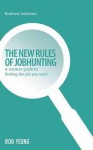 New Rules of Jobhunting: A Modern Guide to Finding the Job You Want - Rob Yeung