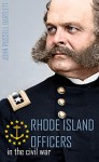 Rhode Island Officers in the Civil War - John Russell Bartlett