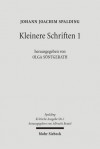 Kritische Ausgabe: 1. Abteilung: Schriften. Band 6: Kleinere Schriften: Teilband 1 - Daniela Kirschkowski, Verena Look, Dennis Prause, Johann J Spalding, Olga Sontgerath