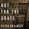 But for the Grace - Peter Grainger, Gildart Jackson
