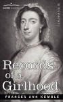 Records of a Girlhood - Fanny Kemble