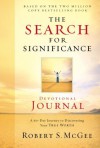 The Search for Significance Devotional Journal: A 10-week Journey to Discovering Your True Worth - Robert McGee