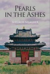 Pearls in the Ashes - Shelagh Meagher