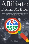 Affiliate Traffic Method (2016): Learn Affiliate Marketing Keyword Research and The Best Traffic Getting Methods (2 in 1 bundle) - Red Mikhail