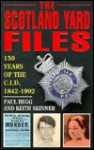 The Scotland Yard Files: 150 Years Of The C. I. D - Paul Begg, Keith Skinner