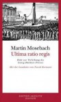 Ultima ratio regis : Rede zur Verleihung des Georg-Büchner-Preises - Martin Mosebach