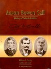 Anson Bowen Call: Bishop of Colonia Dublan - William G. Hartley, Lorna Call Alder