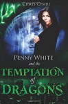 The Temptation of Dragons (Penny White) (Volume 1) - Chrys Cymri