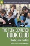 The Teen-Centered Book Club: Readers Into Leaders - Bonnie Kunzel, Constance Hardesty