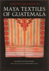 Maya Textiles of Guatemala: The Gustavus A. Eisen Collection, 1902 - Margot Blum Schevill