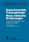 Experimentelle Traumatologie Neue Klinische Erfahrungen: Forumband Der 4. Deutsch-Osterreichisch-Schweizerischen Unfalltagung Lausanne, 8. 11. Juni 1983 - C. Burri, U. Heim, J. Poigenfürst