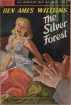 The Silver Forest - Ben Ames Williams