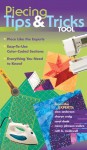 Piecing Tips & Tricks Tool: Piece Like the Experts, Easy-to-Use Color-Coded Sections, Everything You Need to Know! - Alex Anderson, Sharyn Craig, Carol Doak, Nancy Johnson-Srebro, Ruth B. McDowell