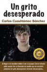 Un grito desesperdo (Spanish Edition) - Carlos Cuauhtémoc Sánchez