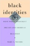 Black Identities: West Indian Immigrant Dreams And American Realities - Mary C. Waters