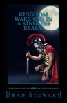 Kingdom Warriors in a Kingless Realm: Equipping Men for Worship, Work, and War - Brad Stewart