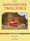 The Manchester Network (Trolleybus Memories) (Trolleybus Memories) - Mike Eyre, Chris Heaps, Michael Eyre