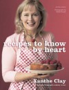 Recipes To Know By Heart - Xanthe Clay