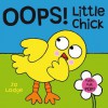 OOPS! Little Chick - Jo Lodge