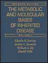 The Metabolic and Molecular Bases of Inherited Disease - Charles R. Scriver, Arthur L. Beaudet, David Valle