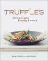 Truffles: Ultimate Luxury, Everyday Pleasure - Rosario Safina, Judith Sutton