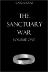 The Sanctuary War, Volume One - Carla Krae