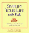 Simplify Your Life with Kids: 1 Ways to Make Family Life Easier and More Fun - Elaine St. James, Vera Cole