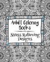 Adult Coloring Books: Stress Relieving Designs - Emma Andrews