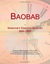 Baobab: Webster's Timeline History, 1849 - 2007 - Icon Group International