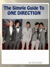 The Simple Guide To One Direction - Chris Scott