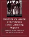 Designing and Leading Comprehensive School Counseling Programs: Promoting Student Competence and Meeting Student Needs - Duane Brown, Jerry G. Trusty